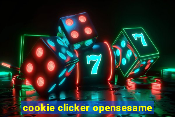 cookie clicker opensesame